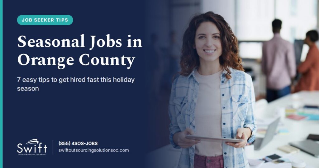 Seasonal jobs in Orange County – Swift Outsourcing Solutions guide to getting hired fast this holiday season